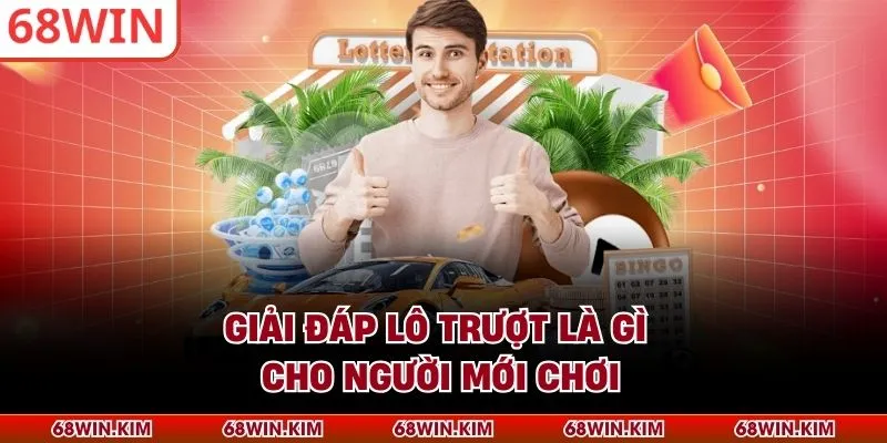 Giải đáp lô trượt là gì cho người mới chơi
